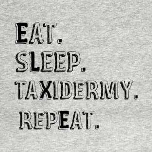 Eat Sleep Taxidermy Repeat T-Shirt